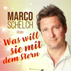 Was will sie mit dem Stern (Remix) - Marco Schelch