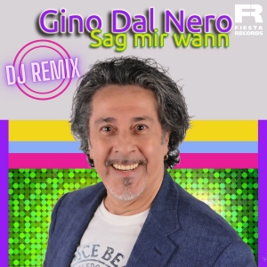 Sag mir wann (DJ Remix) - Gino Dal Nero