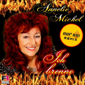 Ich brenne (Nur So! Remix) - Annelie Michel