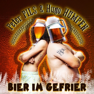 Bier im Gefrier - Peter PILS feat. Hugo HUMPEN