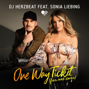 One Way Ticket (fÃ¼r uns zwei) - DJ Herzbeat feat. Sonia Liebing