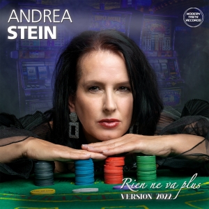 Rien ne va plus - Version 2022 - Andrea Stein
