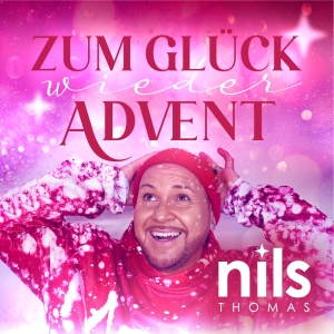 Zum GlÃ¼ck wieder Advent - Nils Thomas