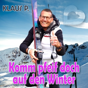 Komm pfeif doch auf den Winter (xmas mix) - Klaus P.