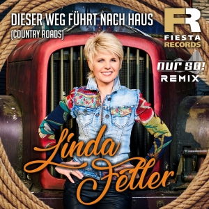 Dieser Weg fÃ¼hrt nach Haus (Country Roads) (Nur So! Remix) - Linda Feller