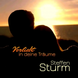 Verliebt in deine TrÃ¤ume - Steffen Sturm