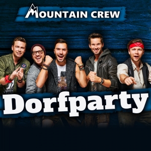 Dorfparty - Mountain Crew