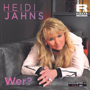 Wer (Mixmaster JJ Fox Mix) - Heidi Jahns