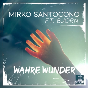 Wahre Wunder - Mirko Santocono feat. BjÃ¶rn