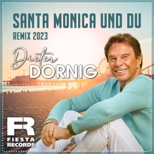 Santa Monica und Du (Remix 2023) - Dieter Dornig