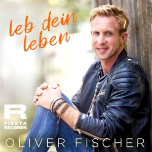 Leb dein Leben - Oliver Fischer