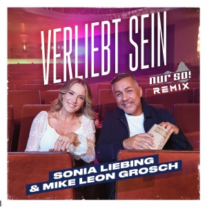 Verliebt sein (Nur So! Remix) - Sonia Liebing & Mike Leon Grosch