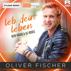 Leb dein Leben (Remixe) - Oliver Fischer