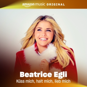 Küss mich halt mich lieb mich (amazon music original) - Beatrice Egli