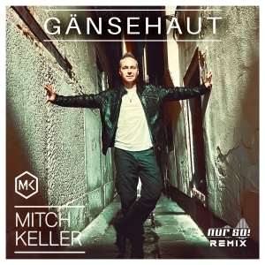 GÃ¤nsehaut (Nur So! Remix) - Mitch Keller