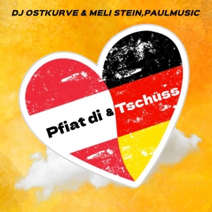 pfiat di & tschÃ¼ss - DJ Ostkurve & Meli Stein & PaulMusic