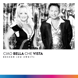Besser (zu zweit) (Maxi Mix) - Ciao Bella Che Vista