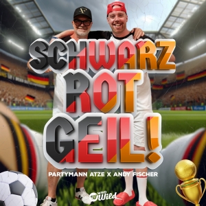 Schwarz Rot Geil! - Partymann Atze & Andy Fischer