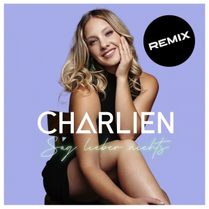 Sag lieber nichts (Molamio Dance Mix) - Charlien