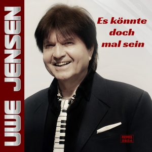 Es könnte doch mal sein (Remix 2024) - Uwe Jensen