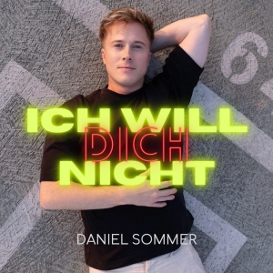 Ich will dich nicht - Daniel Sommer