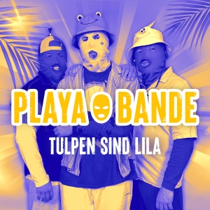 Tulpen sind lila - Playabande