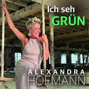 Ich seh grün (Disco-Fox Remix) - Alexandra Hofmann