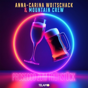 Prosecco zum Frühstück - Anna-Carina Woitschack & Mountain Crew