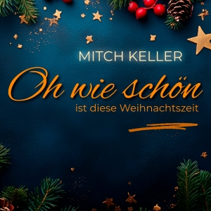 Oh wie schoen ist diese Weihnachtszeit - Mitch Keller