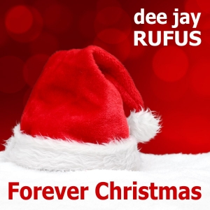 Forever Christmas - dee jay RUFUS