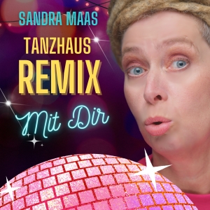 Mit Dir (Tanzhaus Remix) - Sandra Maas