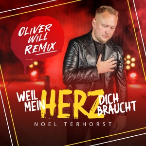 Weil mein Herz dich braucht (Oliver Will Remix) - Noel Terhorst