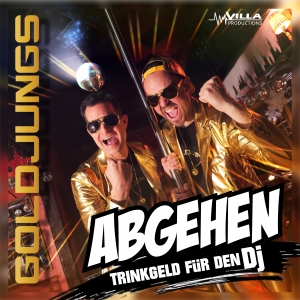 Abgehen (Trinkgeld für den DJ) - Goldjungs