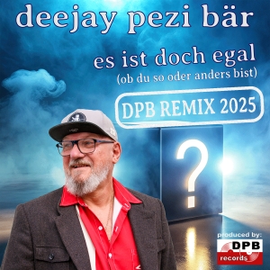 es ist doch egal (DPB Remix 2025) - deejay pezi bär