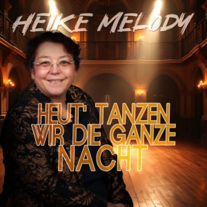 Heut tanzen wir die ganze Nacht - Heike Melody