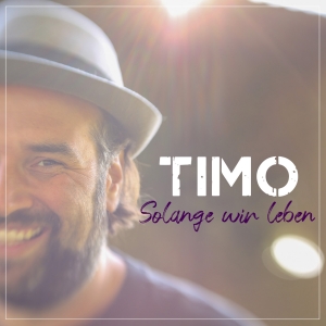 Solange wir leben - TIMO