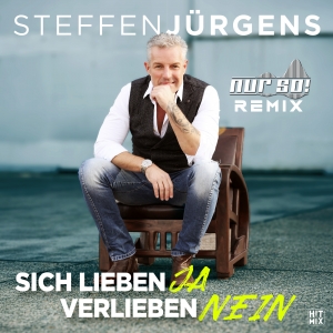 Sich lieben ja verlieben nein (Nur So! Remix) - Steffen Jürgens