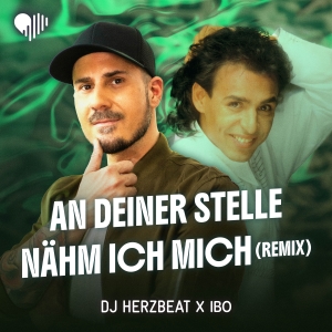 An deiner Stelle nähm ich mich (Remix) - DJ Herzbeat & Ibo