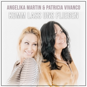 Komm lass uns fliegen - Angelika Martin & Patricia Vivanco
