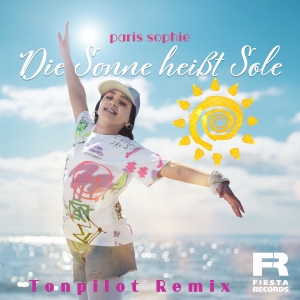 Die Sonne heisst Sole (Tonpilot Remix) - Paris Sophie