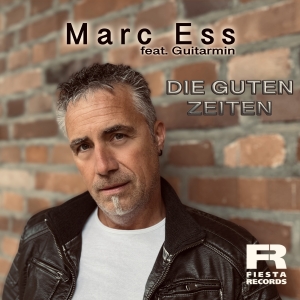 Die guten Zeiten - Marc Ess feat. Guitarmin