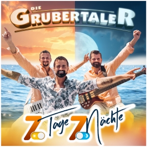 7 Tage 7 Nächte - Die Grubertaler