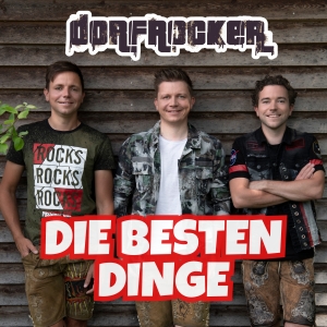 Die besten Dinge - Dorfrocker