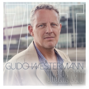 Unsere Zeit - Guido Westermann