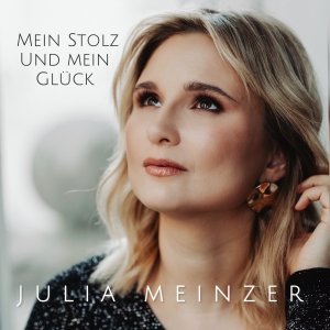 Mein Stolz und mein Glück - Julia Meinzer