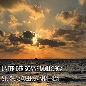 Unter der Sonne Mallorca - Sternenzauber & Anna Frida