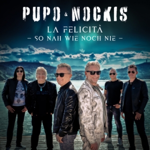 La felicita - so nah wie noch nie - Pupo x Nockis