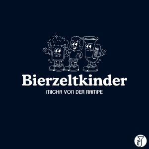 Bierzeltkinder - Micha von der Rampe