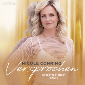 Versprochen (Once&Twice Remix) - Nicole Conring