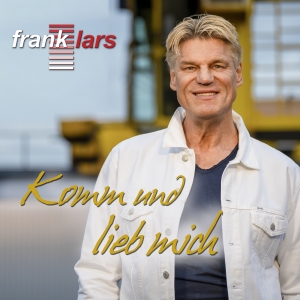 Komm und lieb mich - Frank Lars
